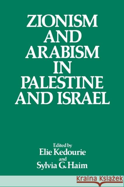 Zionism and Arabism in Palestine and Israel Sylvia G. Haim Elie Kedourie  9781138997615