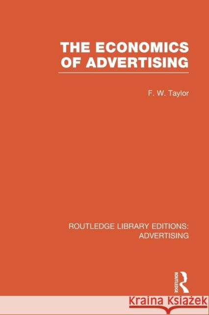 The Economics of Advertising (Rle Advertising) Taylor, Frederic 9781138997837 Routledge