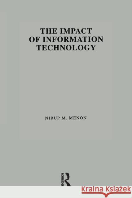 The Impact of Information Technology: Evidence from the Healthcare Industry Nirup M. Menon 9781138997912 Taylor & Francis (ML)