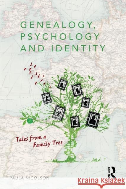 Genealogy, Psychology and Identity: Tales from a family tree Nicolson, Paula 9781138998674