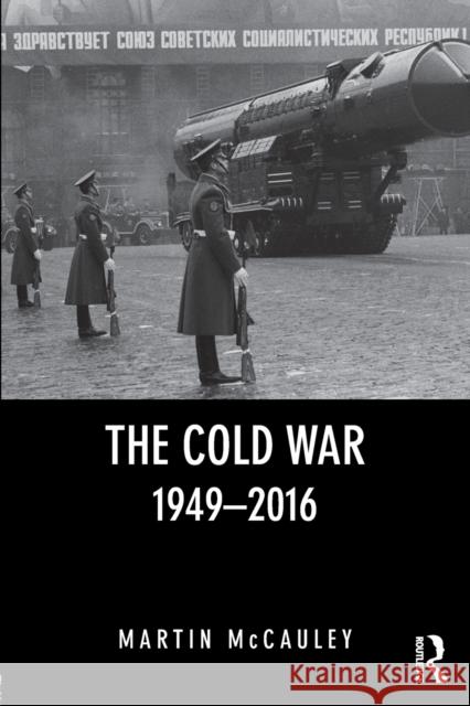 The Cold War 1949-2016 Martin McCauley 9781138999015