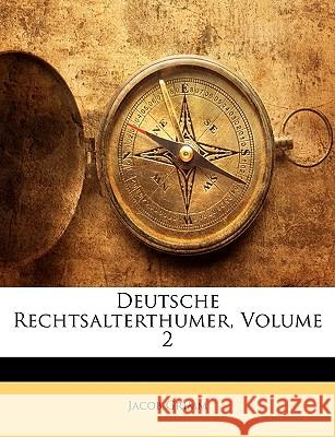 Deutsche Rechtsalterthumer, Volume 2 Jacob Grimm 9781143376122 