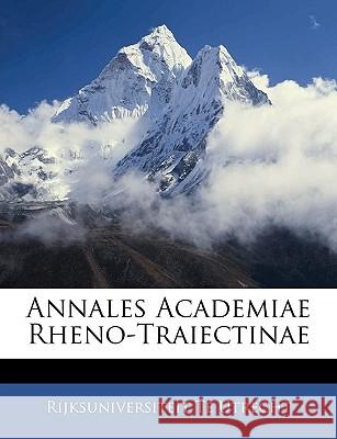 Annales Academiae Rheno-Traiectinae Rijksuniver Utrecht 9781143898211