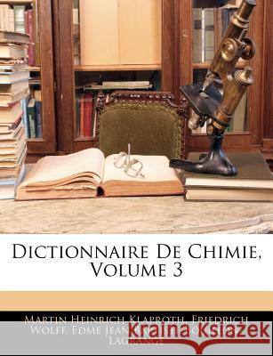 Dictionnaire De Chimie, Volume 3 Klaproth, Martin Heinrich 9781143992230