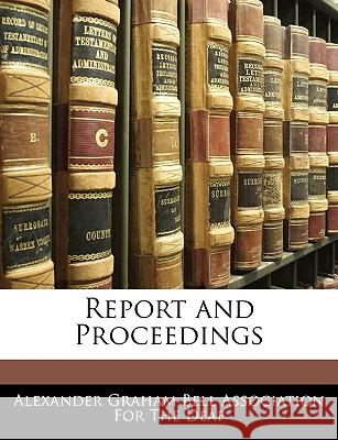 Report and Proceedings Alexander Graham Bel 9781144118967