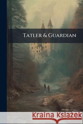 Tatler & Guardian Anonymous 9781144120656 