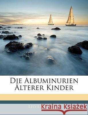 Die Albuminurien Alterer Kinder Leo Langstein 9781144174994