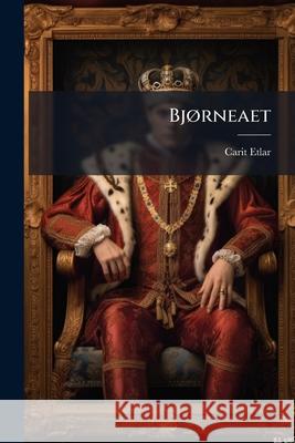 Bjorneaet: Nationalhistorisk Roman Carit Etlar 9781144194862 