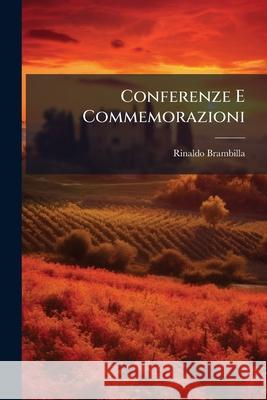 Conferenze E Commemorazioni Rinaldo Brambilla 9781144233912