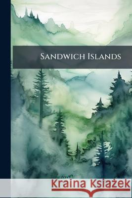 Sandwich Islands. Anonymous 9781144256546 