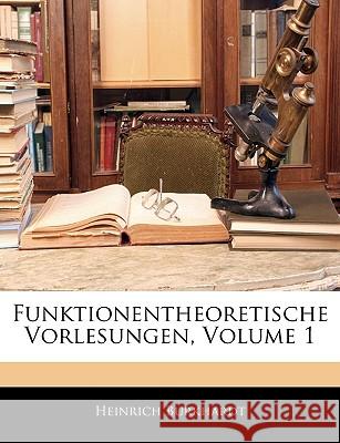 Funktionentheoretische Vorlesungen, Volume 1 Heinrich Burkhardt 9781144275714 