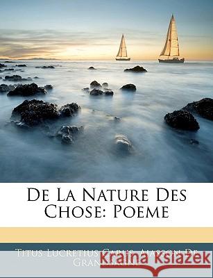 de la Nature Des Chose: Poeme Titus Lucreti Carus 9781144290397