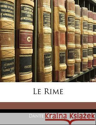 Le Rime Dante Alighieri 9781144298096 