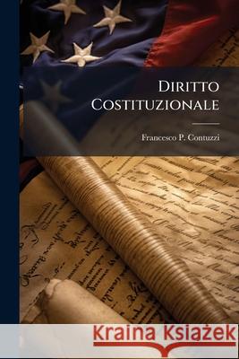 Diritto Costituzionale Francesco Contuzzi 9781144334275 