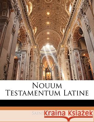 Nouum Testamentum Latine Saint Jerome 9781144443434