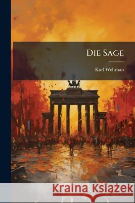 Die Sage Karl Wehrhan 9781144502636 