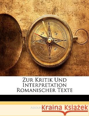 Zur Kritik Und Interpretation Romanischer Texte Adolfo Mussafia 9781144502872