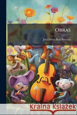 Obras: Cuentos Originales Y Traducidos José María Bárcena 9781144615312 