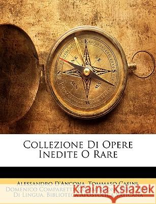 Collezione Di Opere Inedite O Rare Alessandro D'ancona 9781144648822 