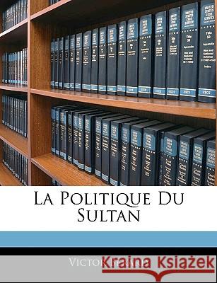 La Politique Du Sultan Victor Bérard 9781144655479