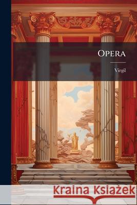 Opera: Aeneid I-Vi Virgil 9781144750747