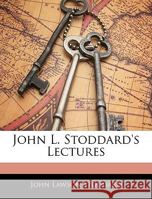 John L. Stoddard's Lectures John Lawso Stoddard 9781144774767 