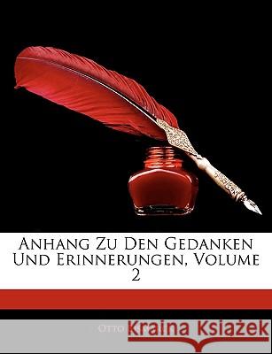 Anhang Zu Den Gedanken Und Erinnerungen, Volume 2 Otto Bismarck 9781144808202