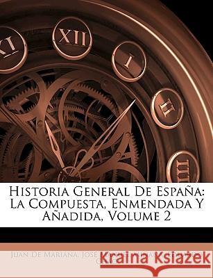 Historia General De España: La Compuesta, Enmendada Y Añadida, Volume 2 De Mariana, Juan 9781144811868 