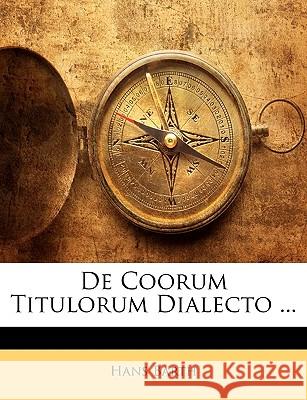 de Coorum Titulorum Dialecto ... Hans Barth 9781144815781