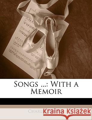 Songs ...: With a Memoir Charles Dibdin 9781144819857 