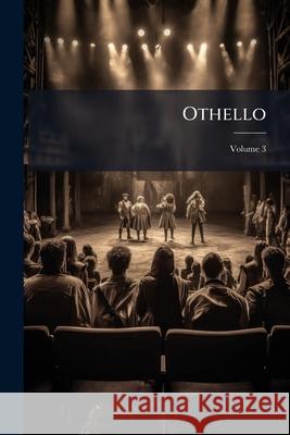 Othello, Volume 3 William Shakespeare 9781144859556 