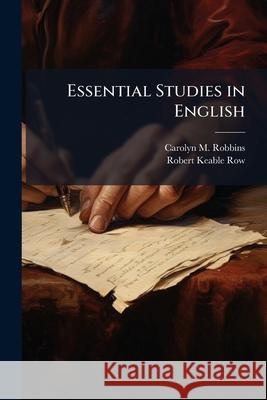 Essential Studies in English: Grammar and Composition Carolyn M. Robbins 9781144874511 