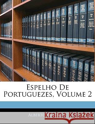 Espelho de Portuguezes, Volume 2 Alberto Pimentel 9781144881670