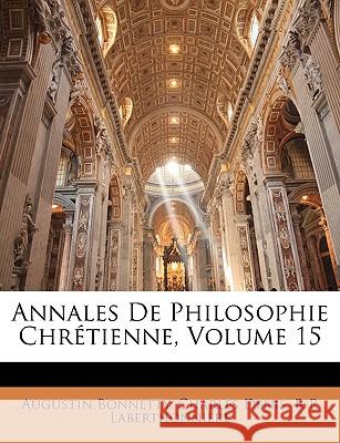 Annales De Philosophie Chrétienne, Volume 15 Bonnetty, Augustin 9781144891464 