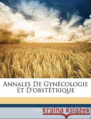 Annales De Gynécologie Et D'obstétrique Anonymous 9781144957641