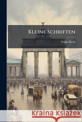 Kleine Schriften Franz Kern 9781145012349 