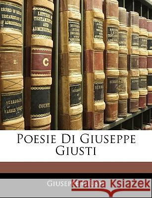 Poesie Di Giuseppe Giusti Giuseppe Giusti 9781145018426 