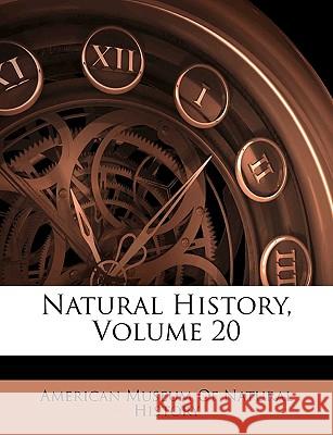 Natural History, Volume 20 American Museum Of N 9781145021648