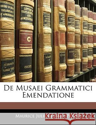 de Musaei Grammatici Emendatione Maurice Juli Patzig 9781145022782