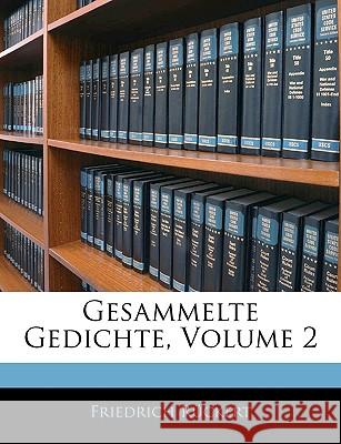 Gesammelte Gedichte von Friedrich Rückert. Zweiter Theil Rückert, Friedrich 9781145044401