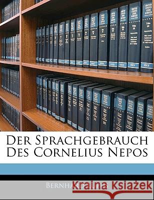 Der Sprachgebrauch Des Cornelius Nepos Bernhard Lupus 9781145071407 