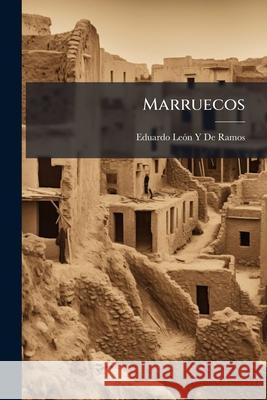 Marruecos: Su Suelo, Su Población Y Su Derecho de Ramos, Eduardo Leon Y. 9781145082700 