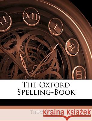 The Oxford Spelling-Book Thomas Tuite 9781145095878