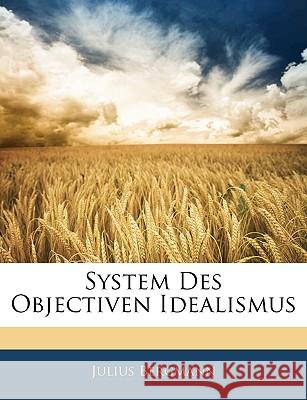 System Des Objectiven Idealismus Julius Bergmann 9781145099753 