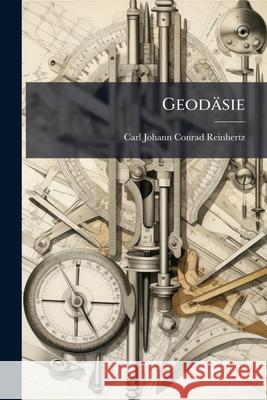 Geodasie Carl Joha Reinhertz 9781145100268 