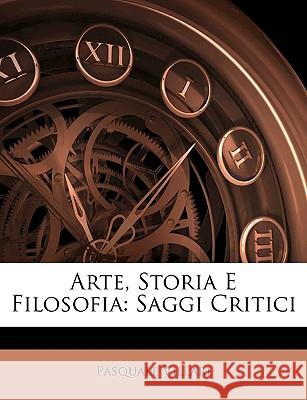 Arte, Storia E Filosofia: Saggi Critici Pasquale Villari 9781145102613