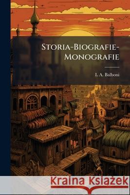 Storia-Biografie-Monografie L A. Balboni 9781145117761 