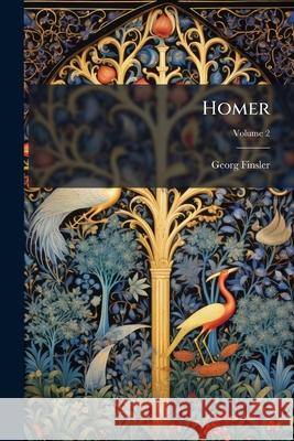 Homer, Volume 2 Georg Finsler 9781145146525 