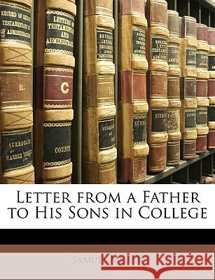 Letter from a Father to His Sons in College Samuel Miller 9781146452670 