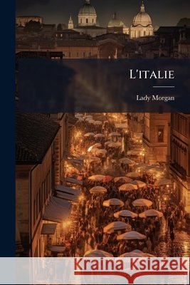 L'italie Morgan, Lady 9781146463362